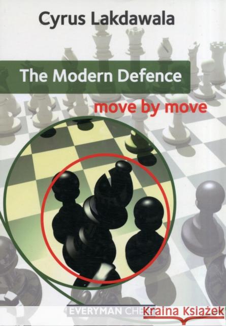 The Modern Defence: Move by Move Cyrus Lakdawala 9781857449860 Everyman Chess - książka