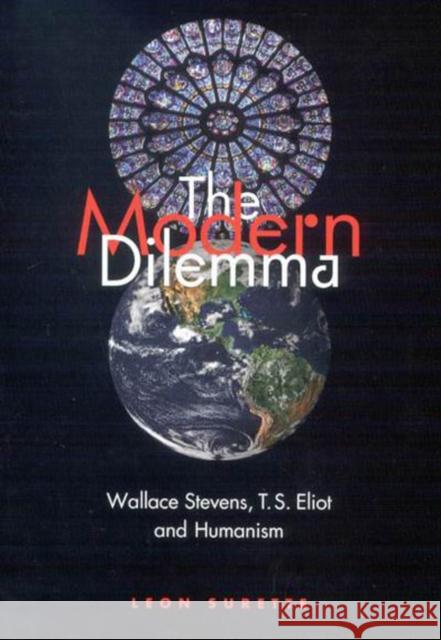 The Modern Dilemma: Wallace Stevens, T.S. Eliot, and Humanism Leon Surette 9780773533639 Mqup - książka