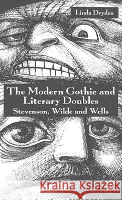 The Modern Gothic and Literary Doubles: Stevenson, Wilde and Wells Dryden, L. 9781403905109 Palgrave MacMillan - książka