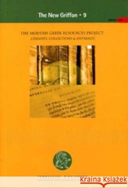 The Modern Greek Resources Project: Libraries, Collections, and Databases Maria Georgopoulou 9789608696044 American School of Classical Studies at Athen - książka