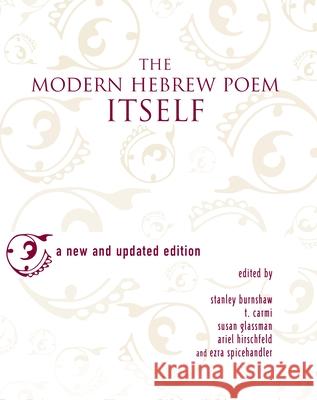 The Modern Hebrew Poem Itself Stanley Burnshaw T. Carmi Susan Glassman 9780814324851 Wayne State University Press - książka