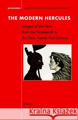 The Modern Hercules: Images of the Hero from the Nineteenth to the Early Twenty-First Century Alastair Blanshard Emma Stafford 9789004440005 Brill - książka