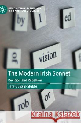 The Modern Irish Sonnet: Revision and Rebellion Guissin-Stubbs, Tara 9783030532413 Palgrave MacMillan - książka