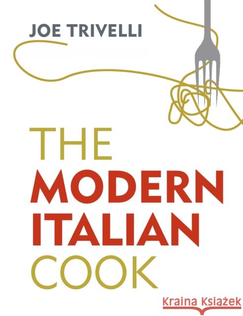 The Modern Italian Cook: The OFM Book of The Year 2018 Joe Trivelli 9781409174417 Orion Publishing Co - książka