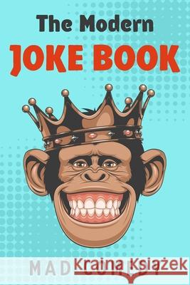 The Modern Joke Book Mad Comedy 9781660079315 Independently Published - książka