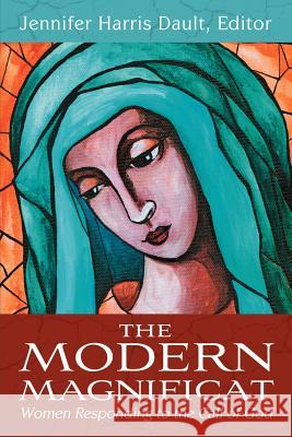 The Modern Magnificat: Women Responding to the Call of God Jennifer Harris Dault 9781938514142 Nurturing Faith Inc. - książka