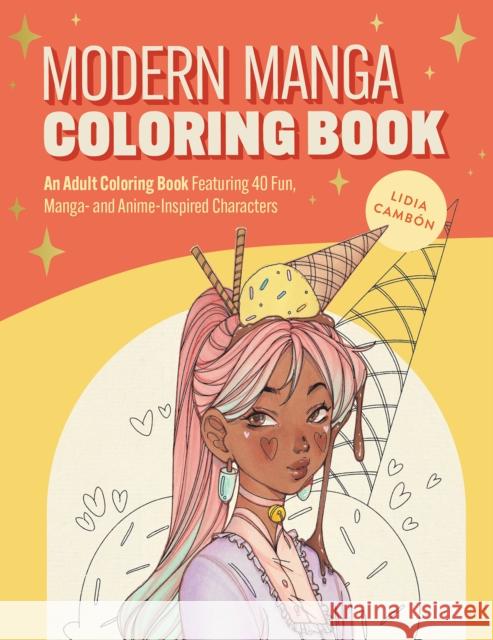 The Modern Manga Coloring Book: Pop Manga and Anime-Inspired Coloring Book for Teens and Adults Lidia Cambon 9781963183351 Blue Star Press - książka