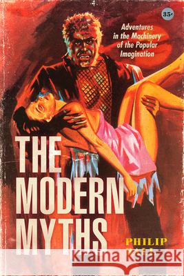 The Modern Myths: Adventures in the Machinery of the Popular Imagination Philip Ball 9780226719269 University of Chicago Press - książka