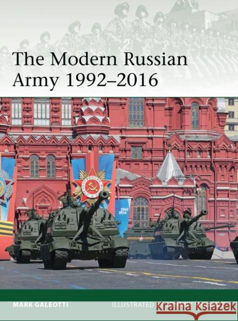 The Modern Russian Army 1992–2016 Mark (New York University, New York, USA) Galeotti 9781472819086 Osprey Publishing (UK) - książka