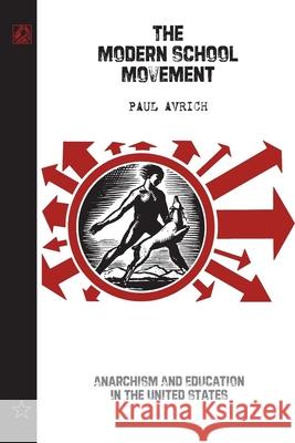The Modern School Of Movement: Anarchism and Education in the United States Paul Avrich 9781904859093 AK Press - książka