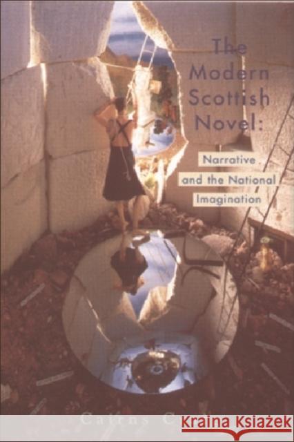 The Modern Scottish Novel: Narrative and the National Imagination Craig, Cairns 9780748608935 EDINBURGH UNIVERSITY PRESS - książka