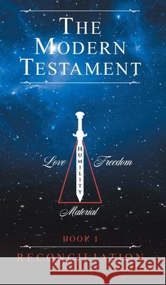 The Modern Testament: Book I - Reconciliation Transcribed From Inspiration 9781525585173 FriesenPress - książka