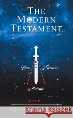 The Modern Testament: Book I - Reconciliation Transcribed From Inspiration 9781525585180 FriesenPress - książka