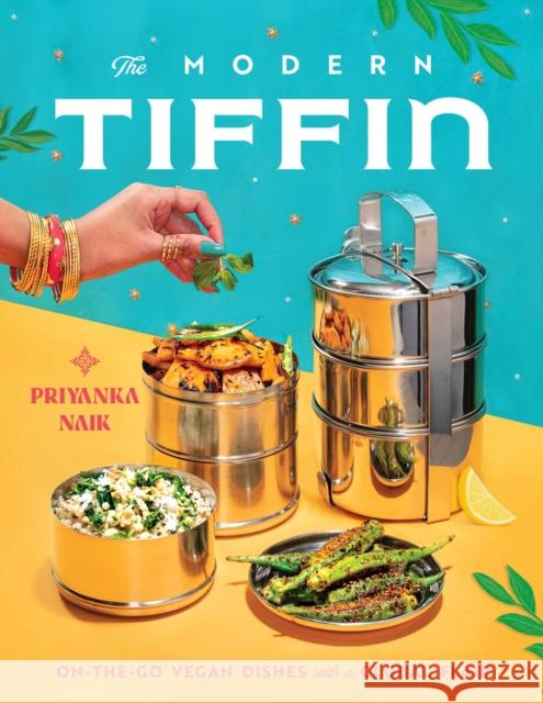 The Modern Tiffin: On-The-Go Vegan Dishes with a Global Flair (a Cookbook) Naik, Priyanka 9781982177089 Tiller Press - książka