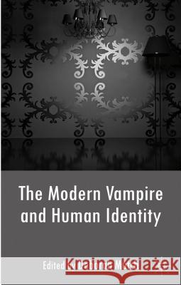 The Modern Vampire and Human Identity Deborah Mutch 9780230370135  - książka
