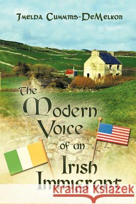 The Modern Voice of an Irish Immigrant Imelda Cummins-Demelkon 9781618972019 Strategic Book Publishing - książka