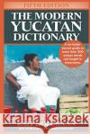 The Modern Yucatan Dictionary Ralf Hollmann 9780988433755 Hamaca Press