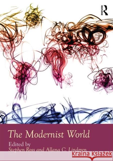 The Modernist World Allana Lindgren Stephen Ross 9780415845038 Routledge - książka