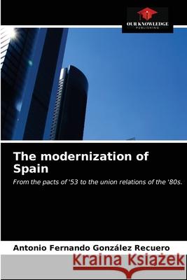 The modernization of Spain Gonz 9786203186079 Our Knowledge Publishing - książka