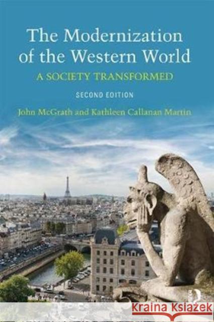 The Modernization of the Western World: A Society Transformed McGrath, John (Boston University, USA)|||Martin, Kathleen Callanan (Boston University, USA) 9781138068568  - książka