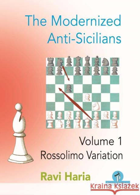 The Modernized Anti-Sicilians - Volume 1: Rossolimo Variation Haria 9789464201055 Thinkers Publishing - książka