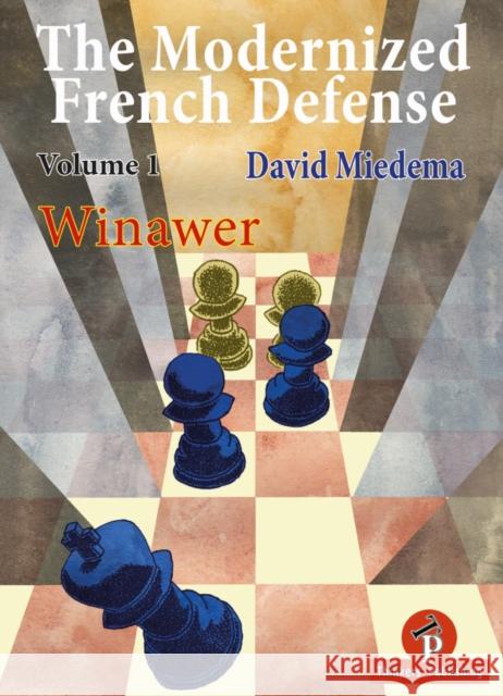 The Modernized French Defense Volume 1 Winawer: Winawer Miedema 9789492510495 Thinkers Publishing - książka