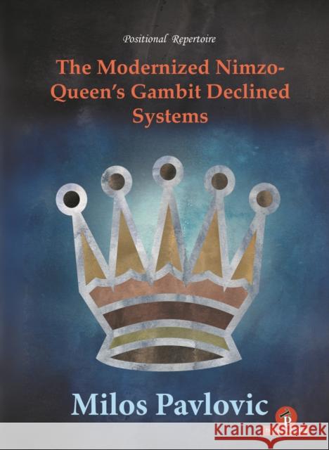 The Modernized Nimzo-Queen's Gambit Declined Systems Milos Pavlovic 9789492510235 Thinkers Publishing - książka