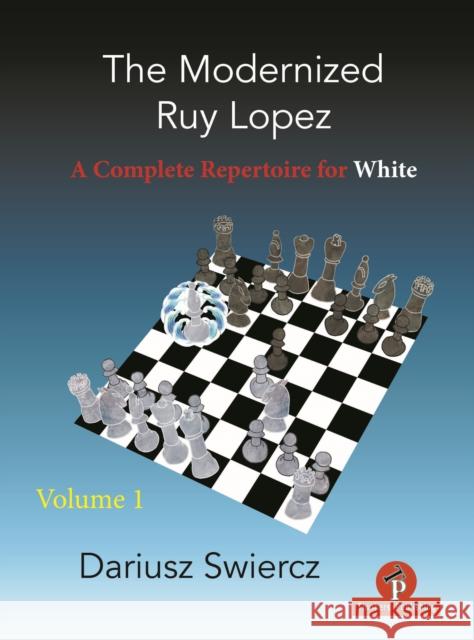 The Modernized Ruy Lopez - Volume 1: A Complete Repertoire for White Swiercz 9789464201031 Thinkers Publishing - książka