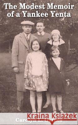 The Modest Memoir of a Yankee Yenta Carolyn L. Gaines 9781418495787 Authorhouse - książka