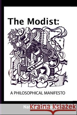 The Modist: A Philosophical Manifesto Nathan Coppedge 9781500218218 Createspace - książka