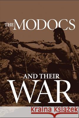 The Modocs and Their War Keith A. Murray 9780806113319 University of Oklahoma Press - książka