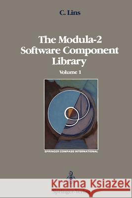 The Modula-2 Software Component Library: Volume 1 Charles Lins 9781468463705 Springer - książka