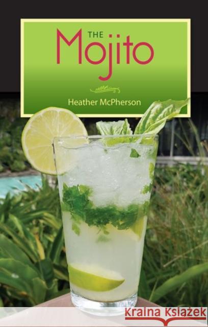The Mojito Heather McPherson 9780942084870 Seaside Publishing - książka