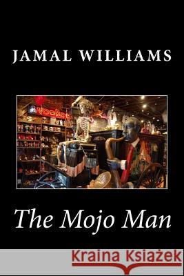 The Mojo Man Jamal Williams 9781985007871 Createspace Independent Publishing Platform - książka