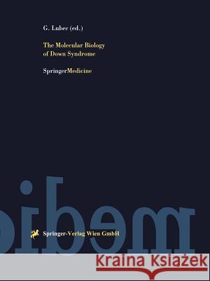 The Molecular Biology of Down Syndrome G. Lubec Gert Lubec 9783211833773 Springer - książka