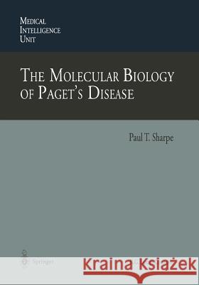 The Molecular Biology of Paget's Disease Paul T. Sharpe 9783662225073 Springer - książka
