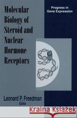 The Molecular Biology of Steroid and Nuclear Hormone Receptors Freedman, Leonard P. 9780817639525 Birkhauser Boston - książka