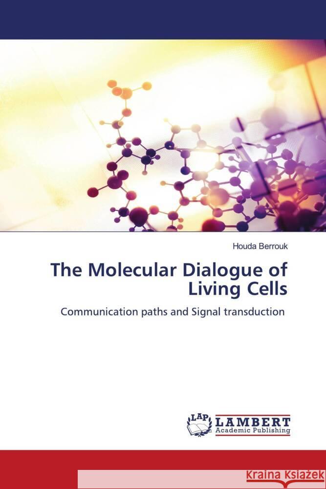 The Molecular Dialogue of Living Cells Berrouk, Houda 9783659488580 LAP Lambert Academic Publishing - książka