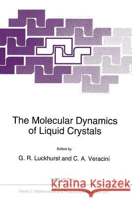 The Molecular Dynamics of Liquid Crystals G. R. Luckhurst                          C. a. Veracini 9789401045094 Springer - książka