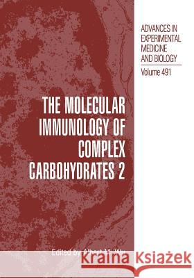 The Molecular Immunology of Complex Carbohydrates --2 Wu, Albert M. 9781461354697 Springer - książka