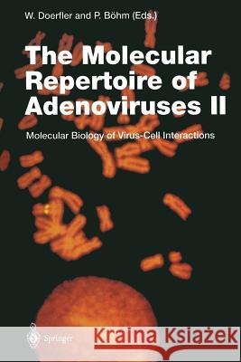 The Molecular Repertoire of Adenoviruses II: Molecular Biology of Virus-Cell Interactions Doerfler, Walter 9783642795015 Springer - książka