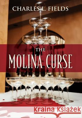 The Molina Curse Charles L. Fields 9781478708315 Outskirts Press - książka