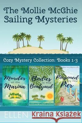 The Mollie McGhie Sailing Mysteries: Cozy Mystery Collection Books 1-3 Ellen Jacobson   9781951495008 Ellen Jacobson - książka