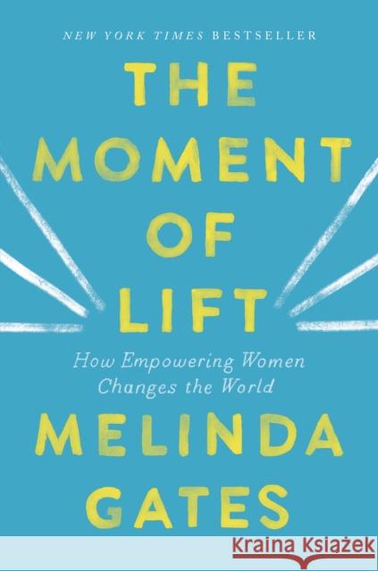 The Moment of Lift: How Empowering Women Changes the World Melinda Gates 9781250313577 Flatiron Books - książka