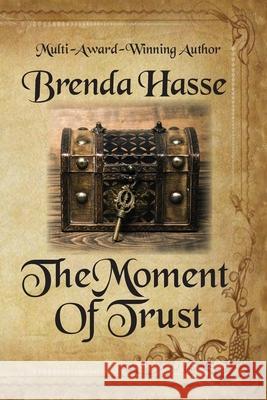 The Moment Of Trust Brenda Hasse 9781734778601 Brenda Hasse - książka