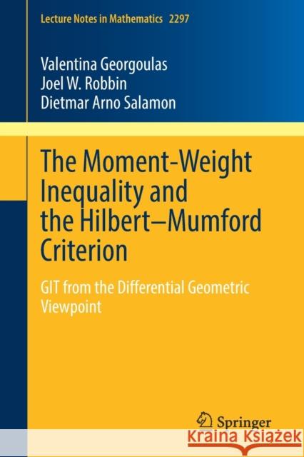 The Moment-Weight Inequality and the Hilbert-Mumford Criterion: Git from the Differential Geometric Viewpoint Georgoulas, Valentina 9783030892999 Springer International Publishing - książka