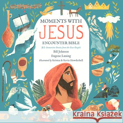 The Moments with Jesus Encounter Bible: 20 Immersive Stories from the Four Gospels Johnson, Bill 9780768456103 Destiny Image Incorporated - książka