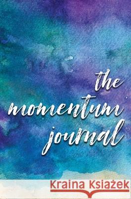 The Momentum Journal Kimberle Seale 9781735378909 Vincerem, LLC - książka