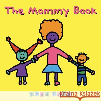The Mommy Book Todd Parr 9780316070447 Little, Brown Books for Young Readers - książka