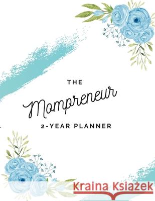 The Mompreneur Planner: A 2 Year Organizer Maretta Johnson 9781678025915 Lulu.com - książka
